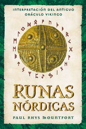 Runas nórdicas: Interpretación del antiguo oráculo vikingo de Paul Rhys Mountfort