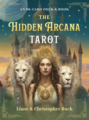 The Hidden Arcana Tarot: An 86-Card Deck and Guidebook de Liane Buck