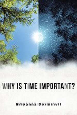 Why is Time Important? de Briyanna Dorminvil