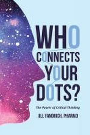 Who Connects Your Dots? de Jill Fandrich Pharmd