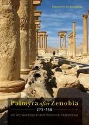 Palmyra After Zenobia AD 273-750 de Emanuele E Intagliata