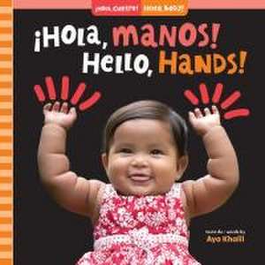 ¡Hola, Manos! / Hello, Hands! de Aya Khalil