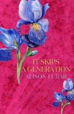 It Skips A Generation de Alison Lubar