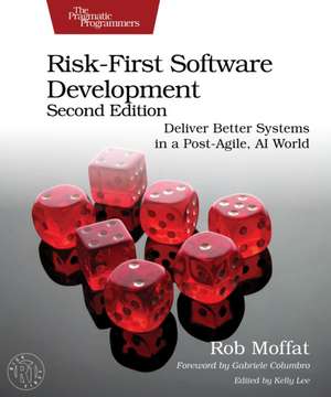 Risk-First Software Development, Second Edition de Rob Moffat