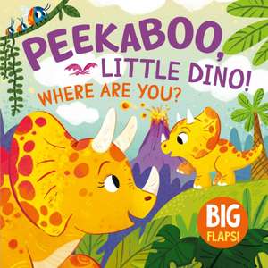 Peek-A-Boo, Little Dino! Where Are You? de Clever Publishing