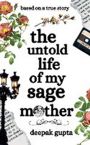 The Untold Life of My Sage Mother de Kanchan Sanyal