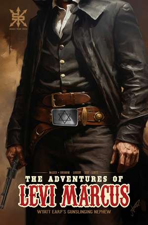 The Adventures of Levi Marcus: Wyatt Earp's Gunslinging Nephew de David McLees