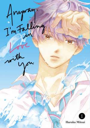 Anyway, I'm Falling in Love with You. 1 de Haruka Mitsui