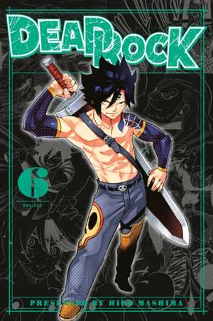 Dead Rock 6 de Hiro Mashima