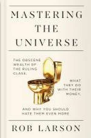 Mastering the Universe de Rob Larson