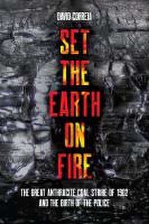 Set the Earth on Fire de David Correia