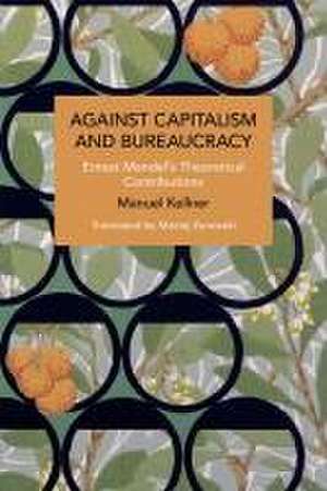 Against Capitalism and Bureaucracy de Manuel Kellner