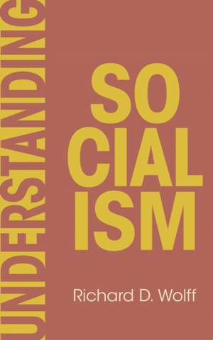 Understanding Socialism de Richard D Wolff