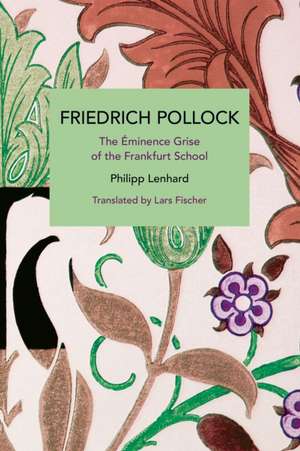 Friedrich Pollock de Philipp Lenhard