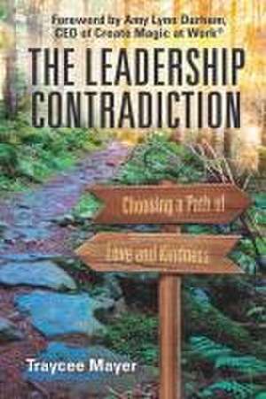 The Leadership Contradiction de Traycee Mayer