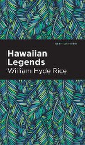 Hawaiian Legends de William Hyde Rice