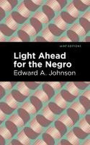 Johnson, E: Light Ahead for the Negro