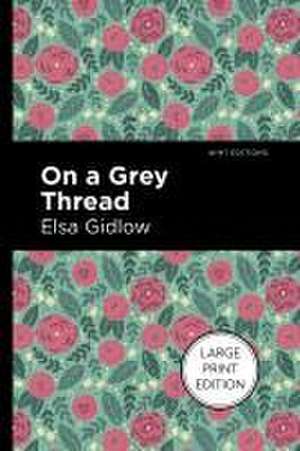 Gidlow, E: On a Grey Thread