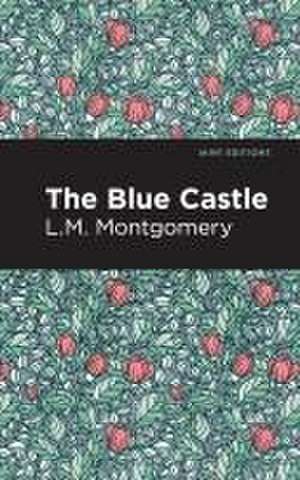 The Blue Castle de Lucy Maud Montgomery