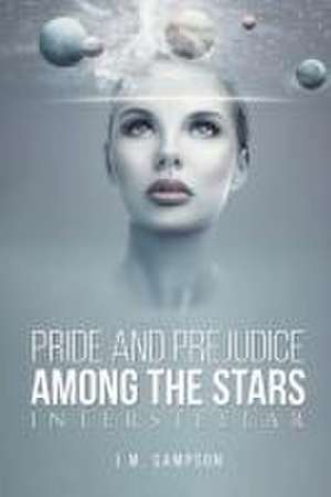 Pride and Prejudice Among the Stars de J. M. Sampson