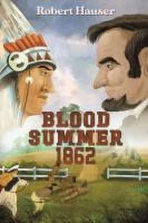 Blood Summer 1862 de Robert Hauser