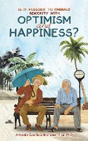 Is It Possible to Embrace Seniority with Optimism and Happiness? de Antonio Evaristo Morales-Pita