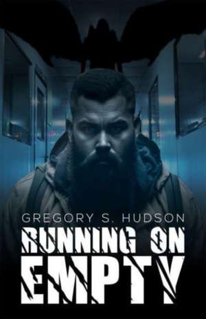 Running on Empty de Gregory S. Hudson