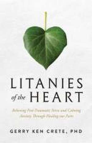 Litanies of the Heart de Gerry Crete