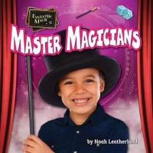 Master Magicians de Noah Leatherland