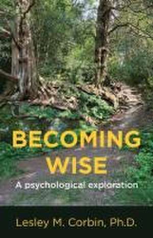 Becoming Wise de Lesley M Corbin