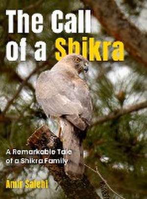 The Call of a Shikra de Amir Salehi