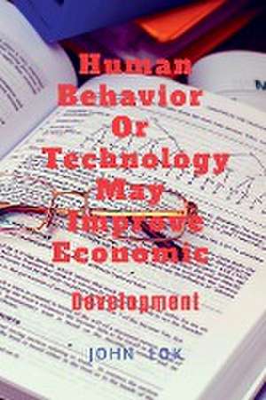 Human Behavior Or Technology May Improve Economic de John Lok