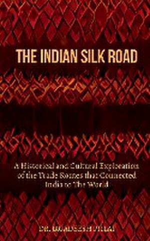 The Indian Silk Road de Jagadeesh