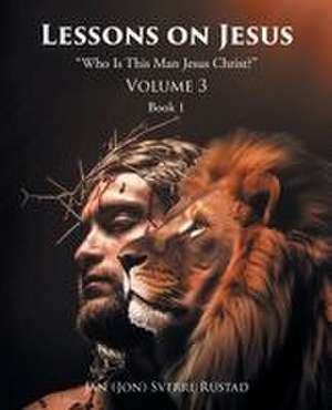 Lessons on Jesus de Jan (Jon) Sverre Rustad