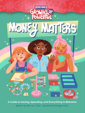 Rebel Girls Money Matters de Alexa von Tobel