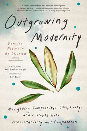 Outgrowing Modernity de Vanessa Machado de Oliveira