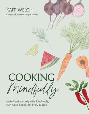 Cooking Mindfully de Kait Welch