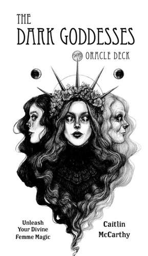 The Dark Goddesses Oracle Deck de Caitlin McCarthy