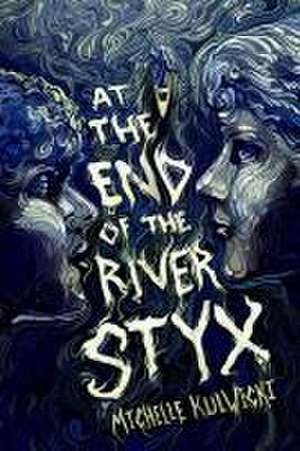 At the End of the River Styx de Michelle Kulwicki