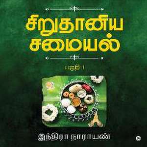 Millets Kitchen / சிறுதானிய சமையல்: Vol.1 / பக&# de Indra Narayan