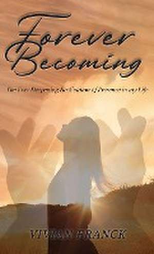 Franck, V: Forever Becoming