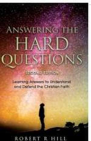 Answering the Hard Questions de Robert R Hill