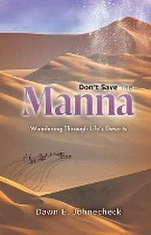 Don't Save the Manna de Dawn E. Johnecheck