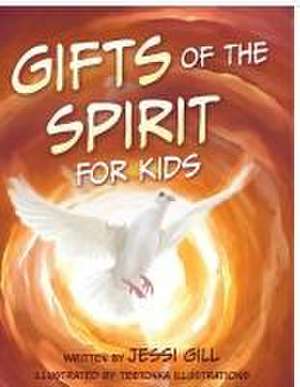 The Gifts of the Spirit de Jessi Gill