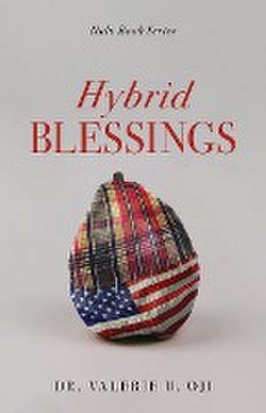 Hybrid Blessings de Valerie U. Oji