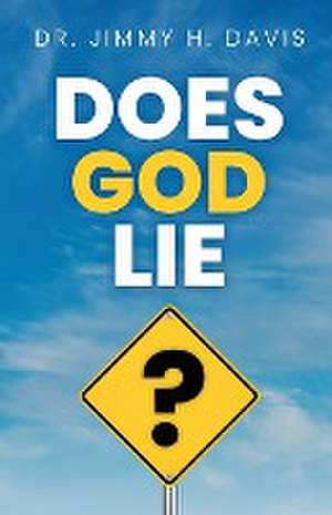 Does God Lie? de Jimmy H. Davis