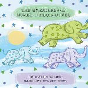 The Adventures of Mumbo, Jumbo, & Dumbo de Daylen Orlick