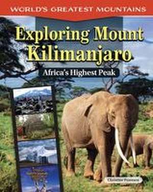 Exploring Mount Kilimanjaro de Christine Petersen