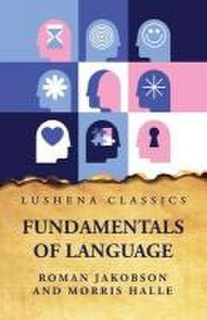 Fundamentals of Language de Roman Jakobson and Morris Halle