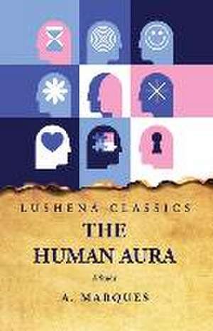 The Human Aura A Study de A Marques